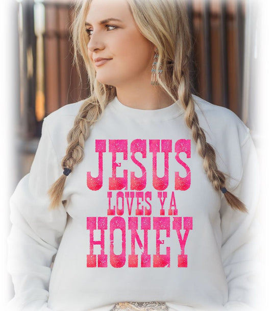 Jesus Loves Ya Honey