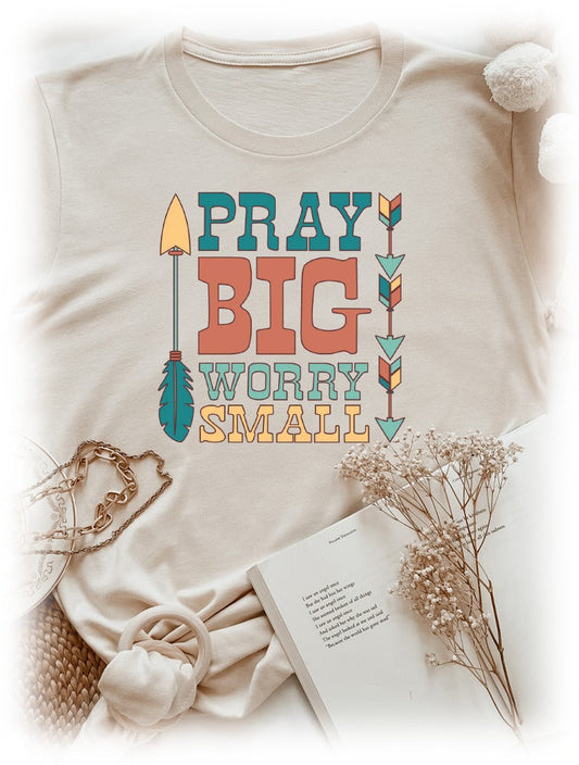 Pray Big Worry Small